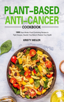 Plant-Based Anti-Cancer Cookbook