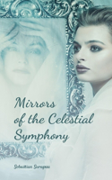Mirrors of the Celestial Symphony
