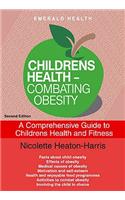 Children's Health - Combating Obesity: A Comprehensive Guide to Children's Health and Fitness Revised & Updated
