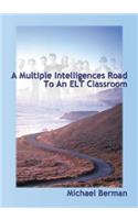 A Multiple Intelligences Road to an ELT Classroom