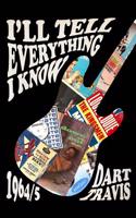 I'll Tell Everything I Know: 1964 to 1965