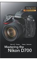 Mastering the Nikon D700