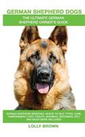 German Shepherd Dogs as Pets: German Shepherd breeding, where to buy, types, care, temperament, cost, health, showing, grooming, diet, and more included! An Ultimate German Sheph