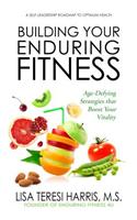 Building Your Enduring Fitness