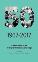 Half Century of the Society for Historical Archaeology