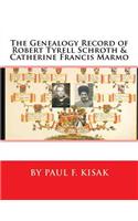 The Genealogy Record of Robert Tyrell Schroth & Catherine Francis Marmo