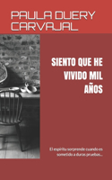 Siento Que He Vivido Mil Años...