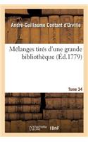 Mélanges Tirés d'Une Grande Bibliothèque. Tome 34: (Litterature)