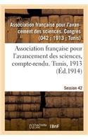 Association Française Pour l'Avancement Des Sciences, Compte-Rendu. Tunis, 1913