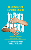 Intelligent Marketer's Guide to Data Privacy