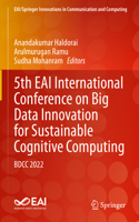 5th Eai International Conference on Big Data Innovation for Sustainable Cognitive Computing