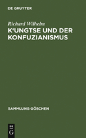K'Ungtse Und Der Konfuzianismus: (979 Sammlung Göschen)