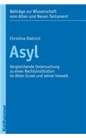 Asyl: Vergleichende Untersuchung Zu Einer Rechtsinstitution Im Alten Israel Und Seiner Umwelt