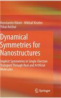 Dynamical Symmetries for Nanostructures: Implicit Symmetries in Single-Electron Transport Through Real and Artificial Molecules