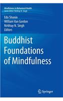Buddhist Foundations of Mindfulness