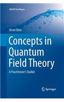 Concepts in Quantum Field Theory: A Practitioner's Toolkit