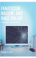 Fanaticism, Racism, and Rage Online