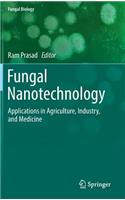 Fungal Nanotechnology: Applications in Agriculture, Industry, and Medicine(Fungal Biology)