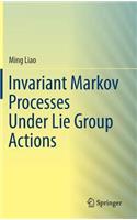 Invariant Markov Processes Under Lie Group Actions