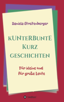 Kunterbunte Kurzgeschichten