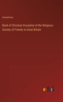 Book of Christian Discipline of the Religious Society of Friends in Great Britain