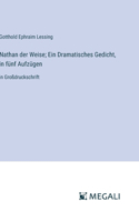 Nathan der Weise; Ein Dramatisches Gedicht, in fünf Aufzügen