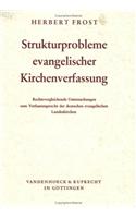 Strukturprobleme Evangelischer Kirchenverfassung: Rechtsvergleichende Untersuchungen Zum Verfassungsrecht Der Deutschen Evangelischen Landeskirchen