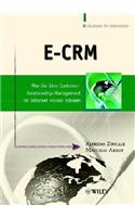 Das Eâ€“CRM Praxisbuch: Was Sie uber Customer Relationship Management im Internet wissen mussen: Was Sie Uber Customer Relationship Management im Internet Wissen Mussen