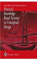 Practical Knowledge Based Systems in Conceptual Design