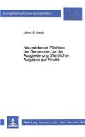 Nachwirkende Pflichten der Gemeinden bei der Ausgliederung oeffentlicher Aufgaben auf Private