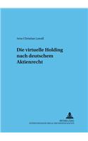Die virtuelle Holding nach deutschem Aktienrecht
