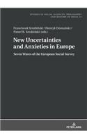 New Uncertainties and Anxieties in Europe