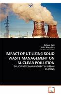 Impact of Utilizing Solid Waste Management on Nuclear Pollution