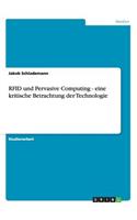 RFID und Pervasive Computing - eine kritische Betrachtung der Technologie