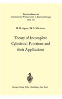 Theory of Incomplete Cylindrical Functions and Their Applications