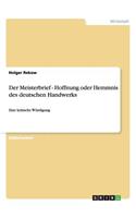 Der Meisterbrief - Hoffnung oder Hemmnis des deutschen Handwerks: Eine kritische Würdigung(German)