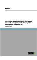 Ankunft der Portugiesen in China und die chinesisch-portugiesischen Beziehungen bis zur Gründung von Macau 1557