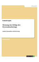 Messung des Erfolgs des Personalmarketings: Ansätze, Kennzahlen und Bewertung(German)