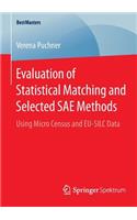 Evaluation of Statistical Matching and Selected Sae Methods