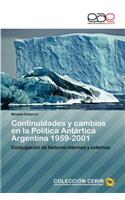 Continuidades y Cambios En La Politica Antartica Argentina 1959-2001