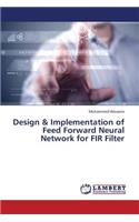 Design & Implementation of Feed Forward Neural Network for Fir Filter