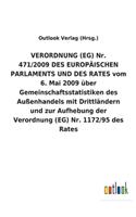 VERORDNUNG (EG) Nr. 471/2009 DES EUROPÄISCHEN PARLAMENTS UND DES RATES vom 6. Mai 2009 über Gemeinschaftsstatistiken des Außenhandels mit Drittländern und zur Aufhebung der Verordnung (EG) Nr. 1172/95 des Rates