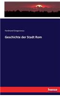Geschichte der Stadt Rom: (German)