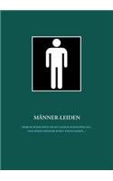 Männer-Leiden: "Warum Schnupfen nicht gleich Schnupfen ist ... und wieso Männer sonst noch leiden ..."