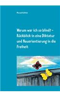 Warum war ich so blind?
