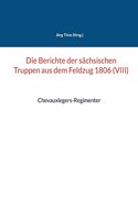 Die Berichte der sächsischen Truppen aus dem Feldzug 1806 (VIII)