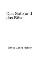 Das Gute und das Böse: Die Moral der Welt und der Systemtheorie