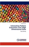 Interesting Pattern Extraction over High Dimensional Data