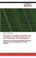 Genios O Delincuentes de Las Nuevas Tecnologias