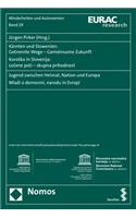 Karnten Und Slowenien: Getrennte Wege - Gemeinsame Zukunft. Koroska in Slovenija: Locene Poti - Skupna Prihodnost